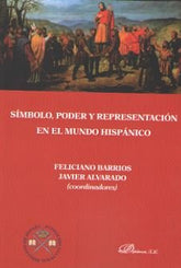 SIMBOLO PODER Y REPRESENTACION EN EL MUNDO HISPANICO - 9788491481799